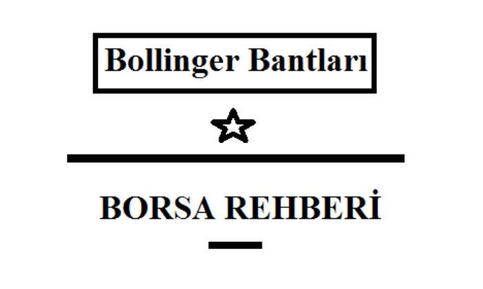 Bollinger Bantları Nedir Nasıl Çalışır? – Teknik Analiz Dersleri