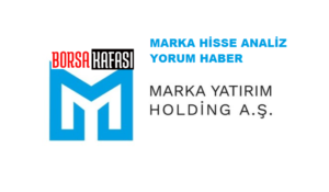 MARKA HİSSE YORUM