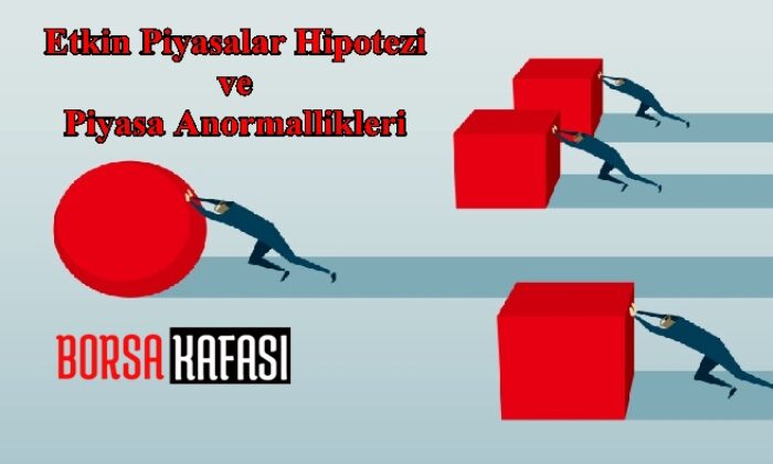 Piyasa Anormallikleri ve Etkin Piyasalar Hipotezi