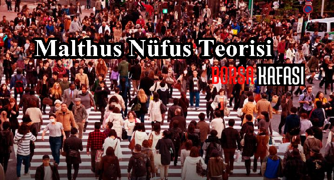 Malthus Nüfus Teorisi | Fakirler Ölsün mü?