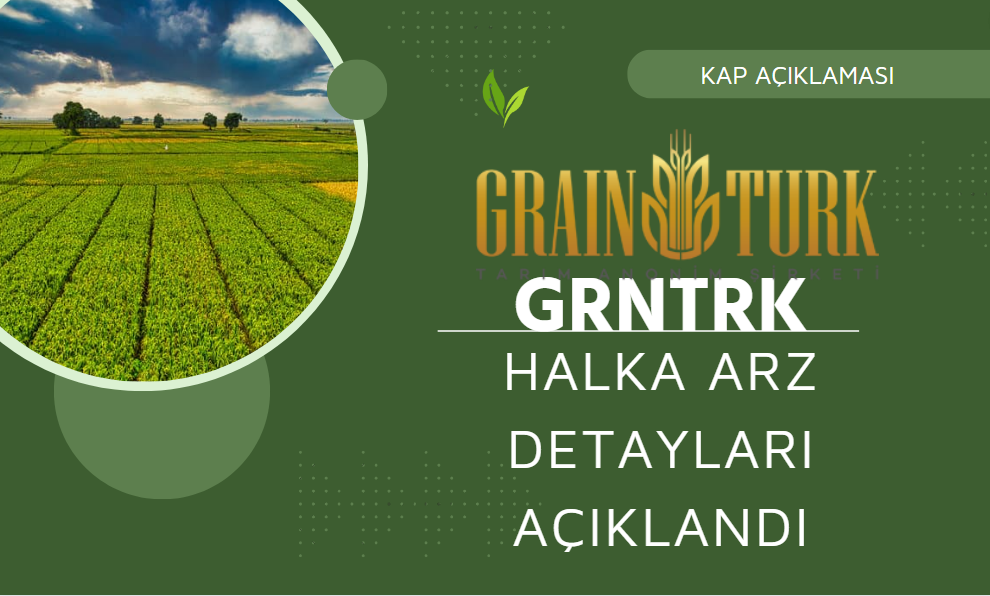 GRAINTURK Halka Arz Sonuçları Açıklandı (Tamamlandı)